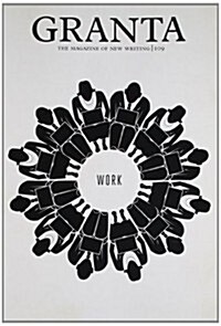 Granta 109 : Work (Paperback)