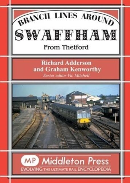 Branch Lines Around Swaffham : From Thetford (Hardcover)