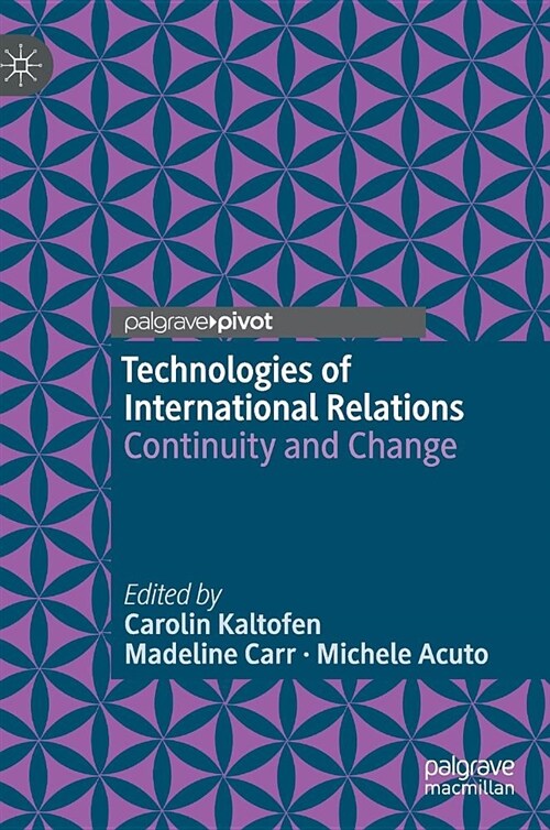 Technologies of International Relations: Continuity and Change (Hardcover, 2019)