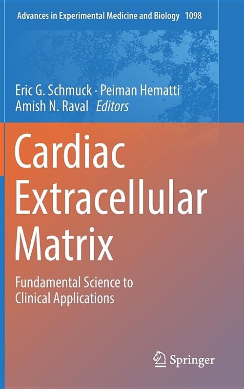 Cardiac Extracellular Matrix: Fundamental Science to Clinical Applications (Hardcover, 2018)