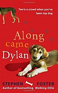 Along Came Dylan: Twos a Crowd When Youve Been Top Dog (Paperback)