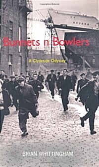 Bunnets n Bowlers : A Clydeside Odyssey (Paperback)