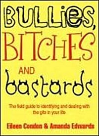 Bullies, Bitches and Bastards (Hardcover)