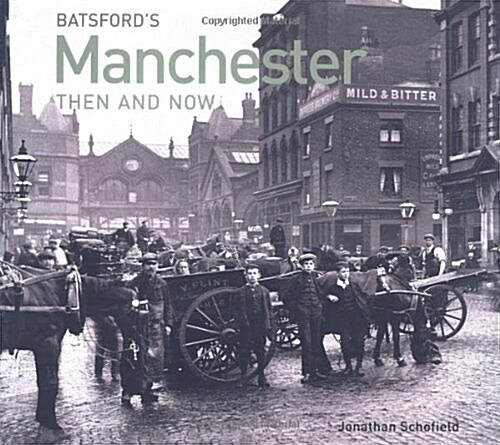 Manchester Then and Now : a photographic guide to Manchester past and present (Hardcover)