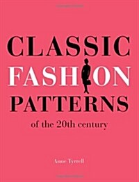 Classic Fashion Patterns of the 20th century (Paperback)
