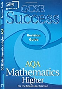 GCSE Success AQA Maths Linear Higher Revision Guide (2010/20 (Paperback)