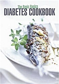 The Basic Basics Diabetes Cookbook (Paperback)