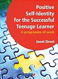 Positive Self-Identity for the Successful Teenage Learner : A Programme or Work (Paperback, New ed)
