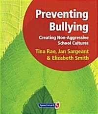 Preventing Bullying : Creating Non-Aggressive School Cultures (Loose-leaf)