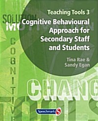 Teaching Tools 3 : Cognitive Behavioural Approach for Secondary Staff and Students (Package, 1 New ed)