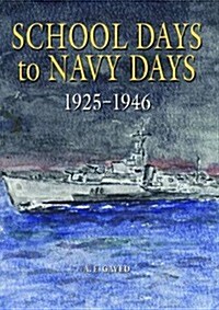 School Days to Navy Days (Hardcover)