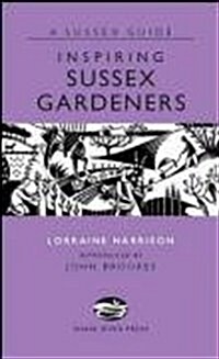 Inspiring Sussex Gardeners (Hardcover)