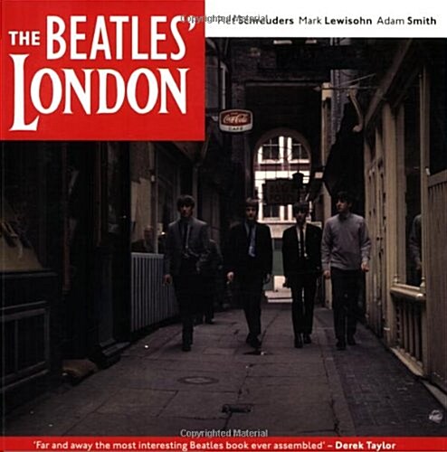 Beatles London : The Ultimate Guide to over 400 Beatles Sites in and Around London (Paperback)