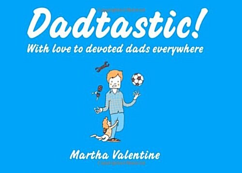 Dadtastic! : With Love To Devoted Dads Everywhere (Hardcover)