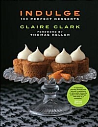 Indulge : 100 Perfect Desserts (Paperback)