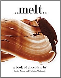 Melt : A Book of Chocolate (Hardcover)