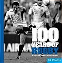 100 Years of Rugby (Paperback)