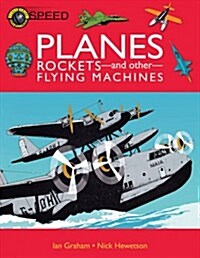 Planes, Rockets And Other Flying Machines (Paperback)