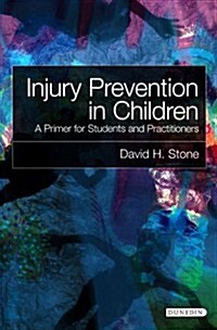 Injury Prevention in Children : A Primer for Students and Practitoners (Paperback)