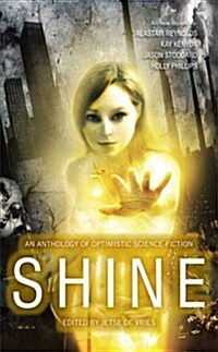 Shine : An Anthology of Optimistic Science-Fiction (Paperback)