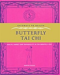 Gateway to Health: Butterfly Tai Chi (Paperback, ed)