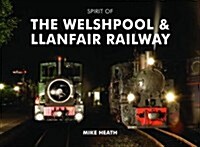 Spirit of the Welshpool and Llanfair Railway (Hardcover)