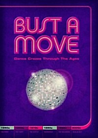 Bust A Move : Dance Crazes Through the Ages (Paperback)