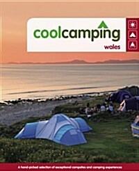 Cool Camping Wales : A Hand-picked Selection of Exceptional Campsites and Camping Experiences (Paperback, 2 ed)