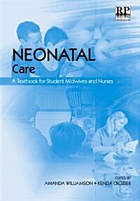 Neonatal Care : A Textbook for Student Midwives and Nurses (Paperback)