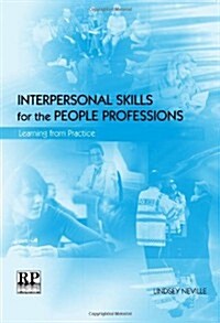 Interpersonal Skills for the People Professions : Learning from Practice (Paperback)