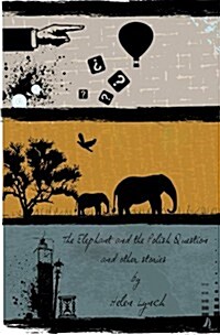 The Elephant and the Polish Question : and Other Stories (Paperback)