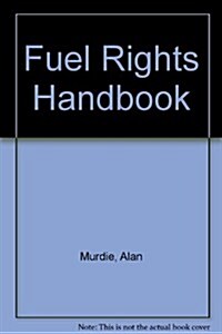Fuel Rights Handbook (Paperback)
