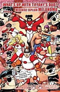 Whats Up with Tiffanys Dad? Medikidz Explain Melanoma (Paperback)