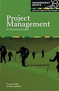 Project Management: A Practical Guide (Paperback)