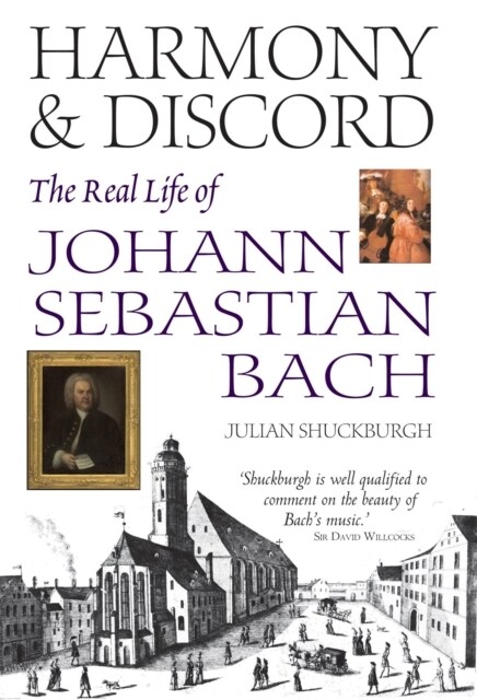 Harmony & Discord: the Real Life of Johann Sebastian Bach (Paperback)