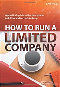 How to Run a Limited Company : A Practical Guide on the Procedures to Follow and Records to Keep (Paperback)