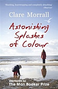 Astonishing Splashes of Colour (Paperback, Main)
