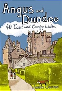 Angus and Dundee : 40 Coast and Country Walks (Paperback)