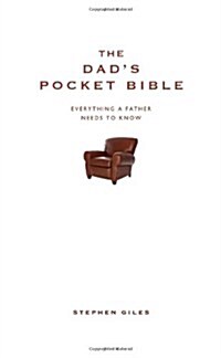 The Dads Pocket Bible : Everything a Brilliant Father Needs to Know (Hardcover, New ed)