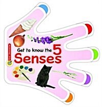 Get to Know the Five Senses (Board Book)