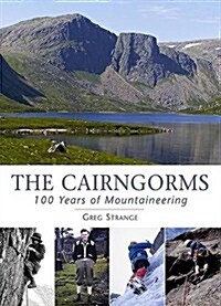 The Cairngorms : 100 Years of Mountaineering (Hardcover)