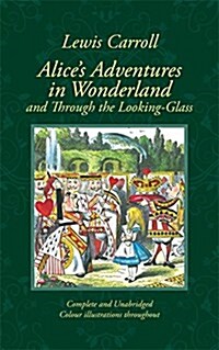 Alice in Wonderland and Through the Looking-Glass : And What Alice Found There (Hardcover, Main Market Ed.)
