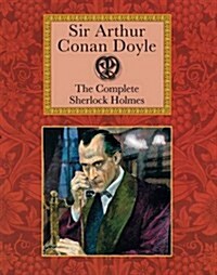 Sir Arthur Conan Doyle : The Complete Sherlock Holmes (Hardcover, Main Market Ed.)