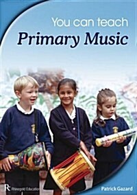 Patrick Gazard : You Can Teach Primary Music (Paperback)