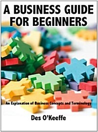 A Business Guide for Beginners (Paperback)