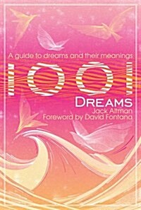 1001 Dreams : An Illustrated Guide to Dreams and Their Meanings (Paperback)