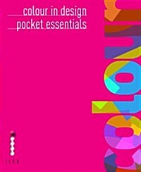 Colour in Design : Pocket Essentials (Paperback)