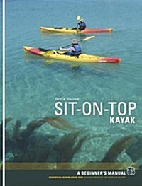 Sit-on-top Kayak : A Beginners Manual (Paperback)