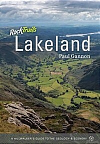 Rock Trails Lakeland : A Hillwalkers Guide to the Geology and Scenery (Paperback)