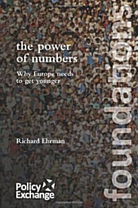 The Power of Numbers: Why Europe Needs to Get Younger (Paperback)